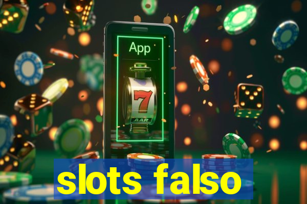 slots falso